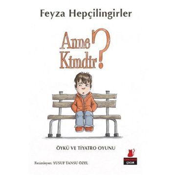 Anne Kimdir? - Feyza Hepçilingirler