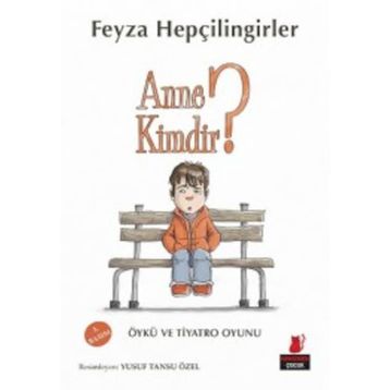 Anne Kimdir? - Feyza Hepçilingirler