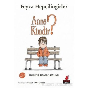 Anne Kimdir? - Feyza Hepçilingirler