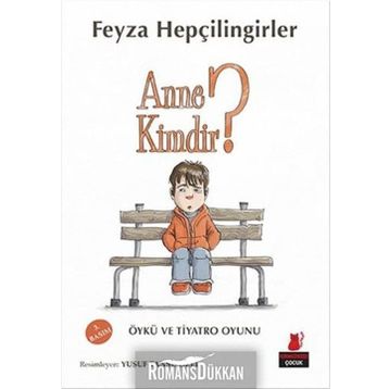 Anne Kimdir? - Feyza Hepçilingirler