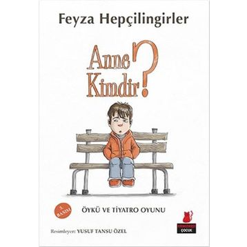 Anne Kimdir? - Feyza Hepçilingirler