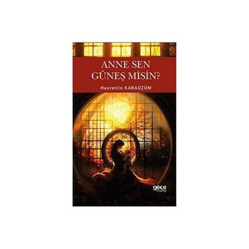 Anne Sen Güneş Misin ? - Gece Kitaplığı