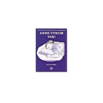 Anne Uykum Var! - Hülya Gürel