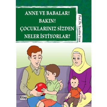 ANNE VE BABALAR! BAKIN! ÇOCUKLARINIZ SIZDEN NELER İSTIYORLAR? - TACETTIN UZUN