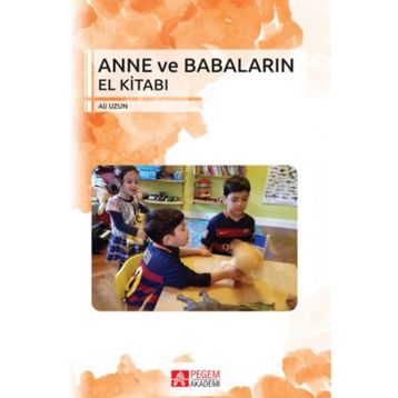 Anne ve Babaların El Kitabı - Ali Uzun