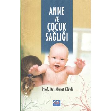 ANNE VE ÇOCUK SAĞLIĞI - MURAT ELEVLI