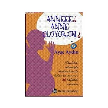 ANNEEE! ANNE OLUYORUM! - AYŞE AYDIN