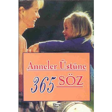 ANNELER ÜSTÜNE 365 SÖZ - KOLLEKTIF