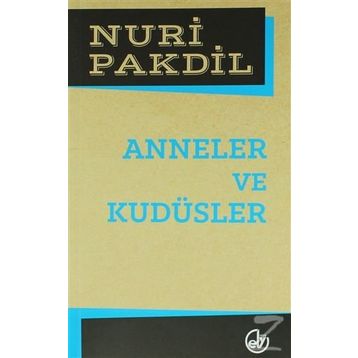 Anneler ve Kudüsler - Nuri Pakdil