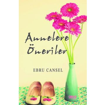 Annelere Öneriler - Ebru Cansel