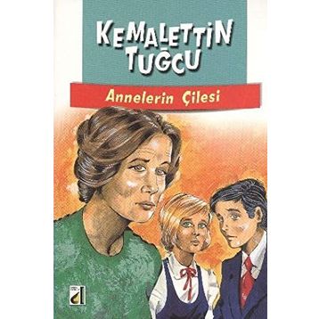 ANNELERIN ÇILESI - KEMALETTIN TUĞCU