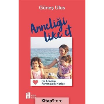 Anneliği Like Et - Güneş Ulus