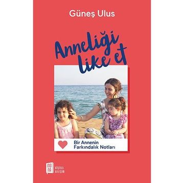 Anneliği Like Et - Güneş Ulus