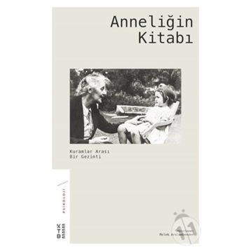 Anneliğin Kitabı - Melek Arslanbenzer