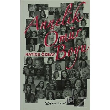 ANNELIK ÖMÜR BOYU - HATICE ÖZBAY