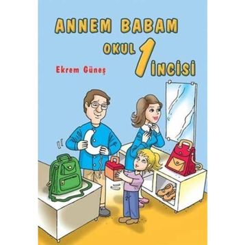 ANNEM BABAM OKUL BIRINCISI - EKREM GÜNEŞ