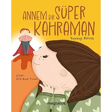 Annem Bir Süper Kahraman MegaKids Yayıncılık