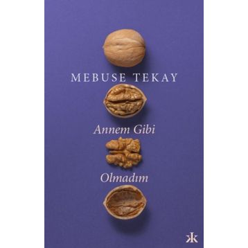 Annem Gibi Olmadım - Mebuse Tekay