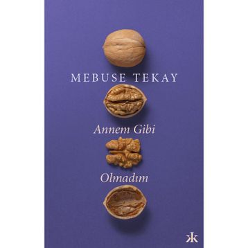 Annem Gibi Olmadım - Mebuse Tekay