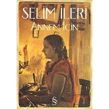 Annem İçin - Selim İleri
