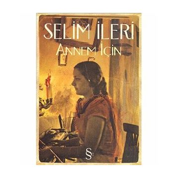 Annem İçin - Selim İleri