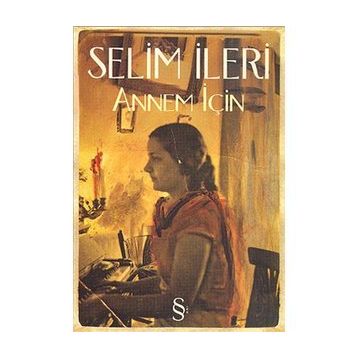 Annem İçin - Selim İleri