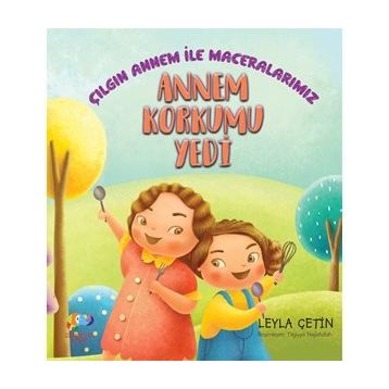 Annem Korkumu Yedi - Leyla Çetin
