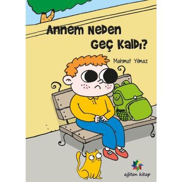 Annem Neden Geç Kaldı? - Mahmut Yılmaz