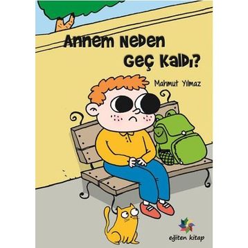 Annem Neden Geç Kaldı? - Mahmut Yılmaz