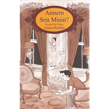Annem Sen Misin? - Alison Bechdel