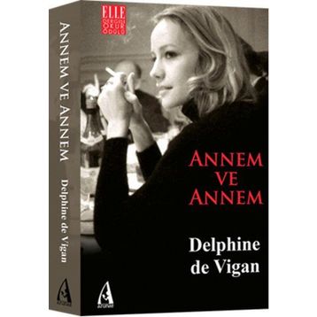 Annem ve Annem - Delphine de Vigan