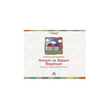 ANNEM VE BABAM BOŞANIYOR EBEVEYNLERI AYRILAN ÇOCUKLARA YARDIM - MARGE EATON HEEGAARD