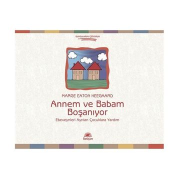 ANNEM VE BABAM BOŞANIYOR EBEVEYNLERI AYRILAN ÇOCUKLARA YARDIM - MARGE EATON HEEGAARD