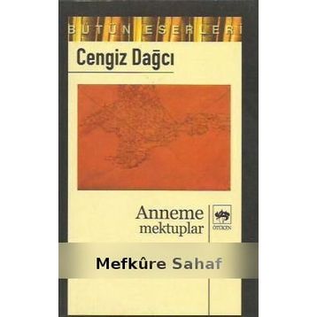 ANNEME MEKTUPLAR - CENGIZ DAĞCI