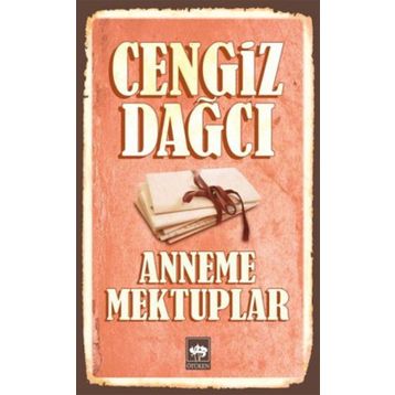 ANNEME MEKTUPLAR - CENGIZ DAĞCI