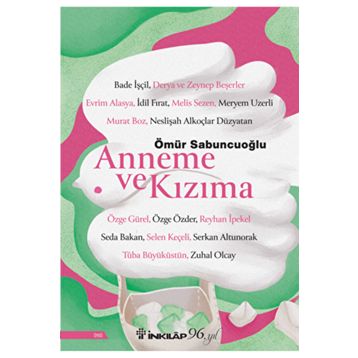 Anneme ve Kızıma - İnkılap Kitabevi