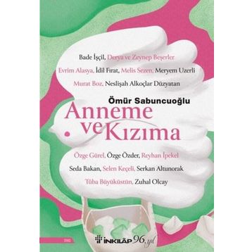 Anneme ve Kızıma - İnkılap Kitabevi