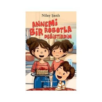 Annemi Bir Robotla Değiştirdim - Nilay Şanlı - Epsilon Yayınevi