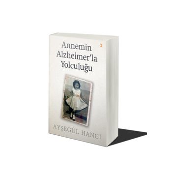 Annemin Alzheimerla Yolculuğu - Ayşegül Hancı - Cinius Yayınları