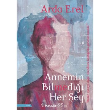 Annemin Bilmediği Her Şey - Arda Erel