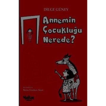 Annemin Çocukluğu Nerede - Dilge Güney