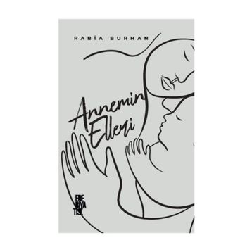 Annemin Elleri - Rabia Burhan