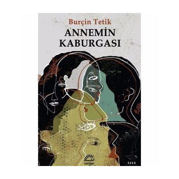 Annemin Kaburgası/ Burçin Tetik