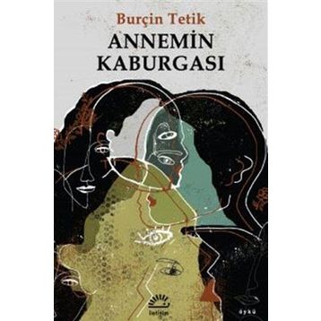 Annemin Kaburgası/ Burçin Tetik