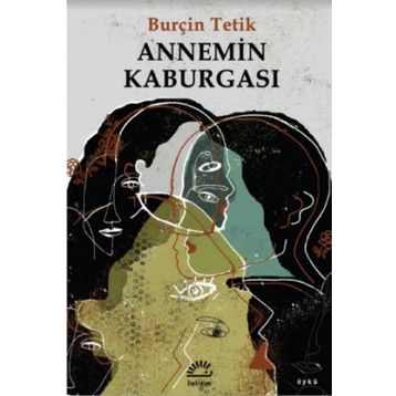 Annemin Kaburgası/ Burçin Tetik