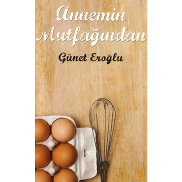 ANNEMIN MUTFAĞINDAN - GÜNET EROĞLU