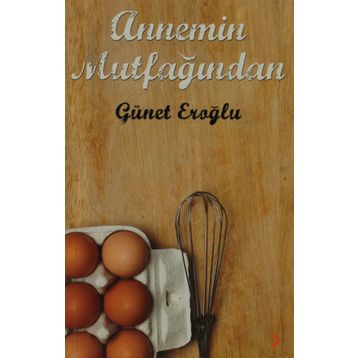 ANNEMIN MUTFAĞINDAN - GÜNET EROĞLU