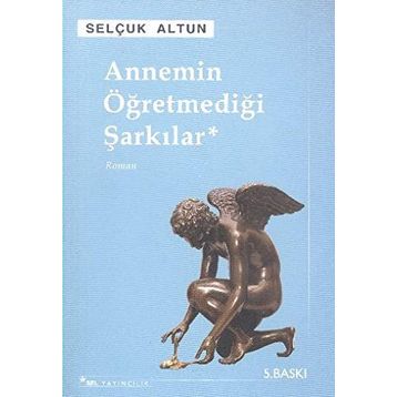 Annemin Öğretmediği Şarkılar İş Bankası Kültür Yayınları