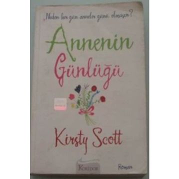 ANNENIN GÜNLÜĞÜ NEDEN HER GÜN ANNELER GÜNÜ OLMASIN? - KIRSTY SCOTT