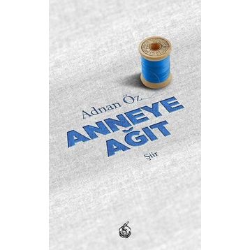 Anneye Ağıt - Adnan Öz